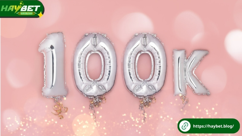 Khuyến mãi Haybet - Thưởng 100k cho tân thủ Khuyến mãi Haybet - Thưởng 100k cho tân thủ